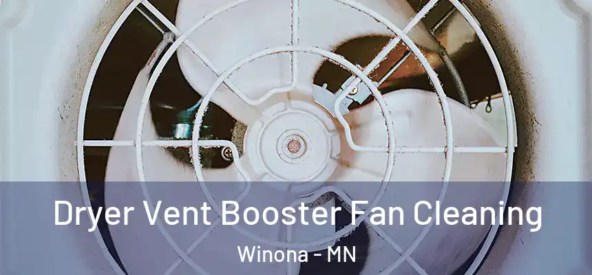  Dryer Vent Booster Fan Cleaning Winona - MN