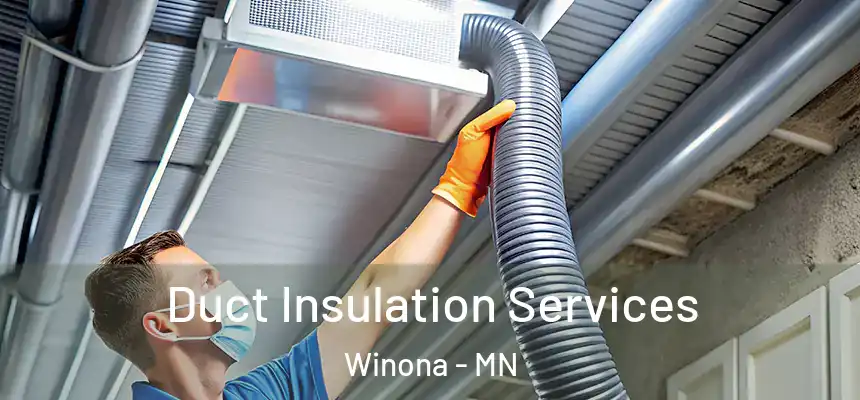  Duct Insulation Services Winona - MN