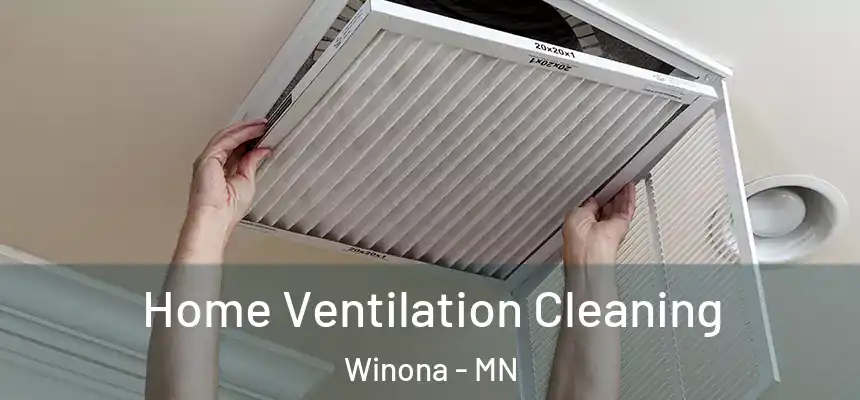  Home Ventilation Cleaning Winona - MN