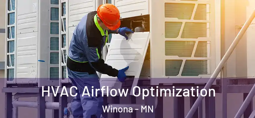  HVAC Airflow Optimization Winona - MN