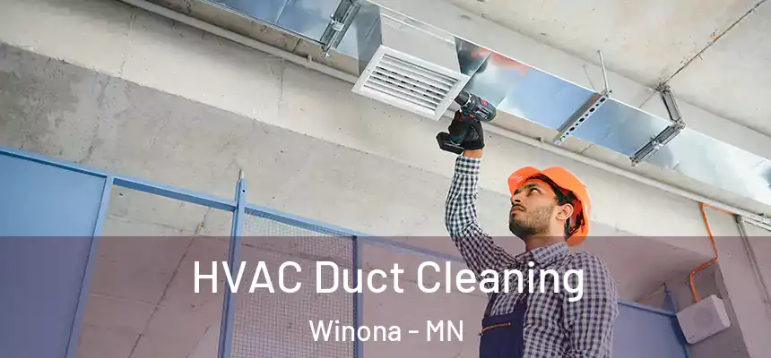 HVAC Duct Cleaning Winona - MN