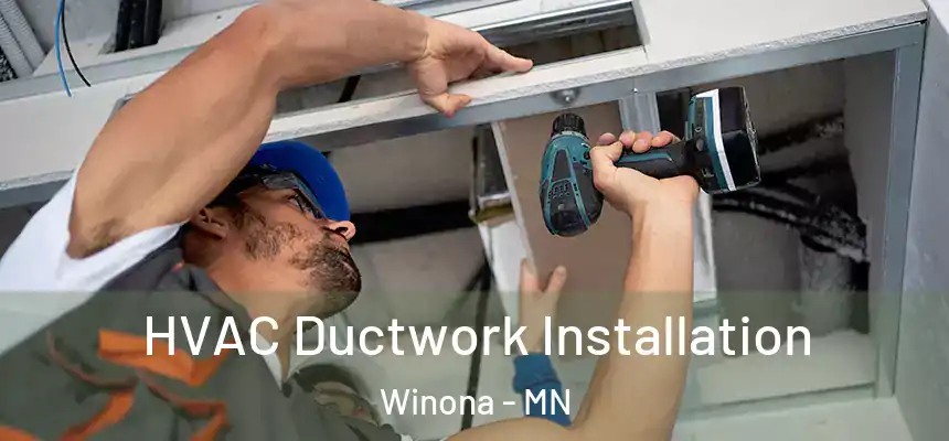 HVAC Ductwork Installation Winona - MN