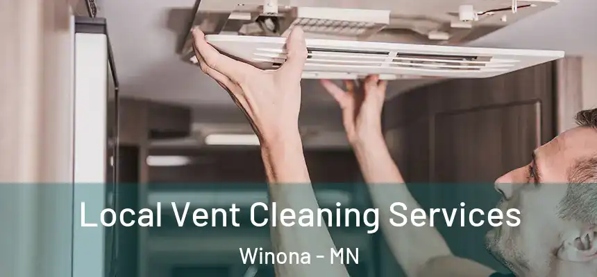  Local Vent Cleaning Services Winona - MN