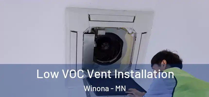  Low VOC Vent Installation Winona - MN