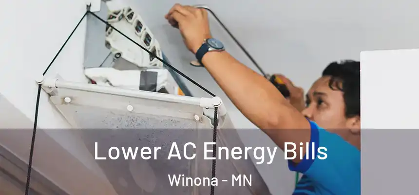  Lower AC Energy Bills Winona - MN