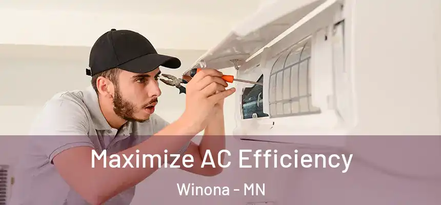  Maximize AC Efficiency Winona - MN
