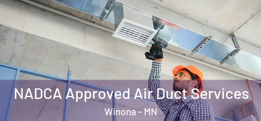  NADCA Approved Air Duct Services Winona - MN