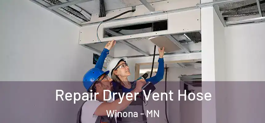  Repair Dryer Vent Hose Winona - MN