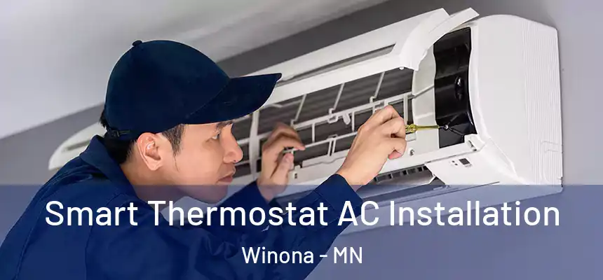 Smart Thermostat AC Installation Winona - MN