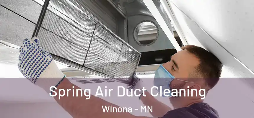  Spring Air Duct Cleaning Winona - MN